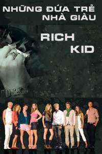 Những Đứa Trẻ Nhà Giàu Rich Kids