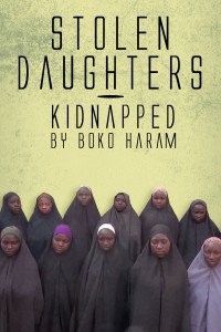 Những Người Con Gái Bị Boko Haram Bắt Cóc Stolen Daughters: Kidnapped By Boko Haram