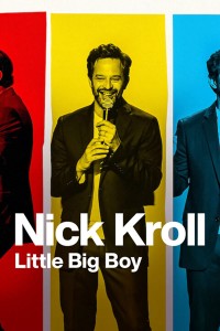 Nick Kroll: Cậu bé lớn xác Nick Kroll: Little Big Boy