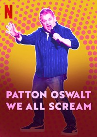 Patton Oswalt: Chúng ta cùng gào thét Patton Oswalt: We All Scream