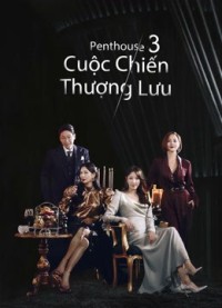 Penthouse Cuộc Chiến Thượng Lưu Phần 3 The Penthouse: War in Life 3
