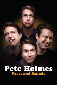 Pete Holmes: Nhăn Mặt Và Nhại Tiếng Pete Holmes: Faces and Sounds