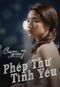 Phép Thử Tình Yêu Club Friday The Series 7: Love Test