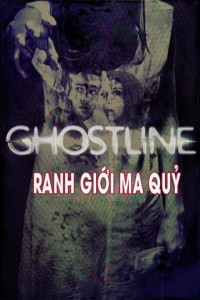 Ranh Giới Ma Quỷ Ghostline