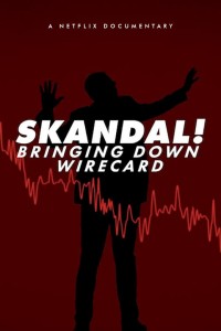 Skandal! Sự sụp đổ của Wirecard Skandal! Bringing Down Wirecard