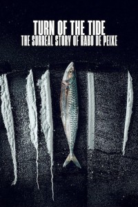Sống Triều Đổi Vận: Câu Chuyện Siêu  Thực Tế Rabo de Peixe Turn of the Tide: The Surreal Story of Rabo de Peixe