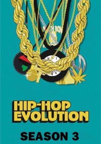 Sự phát triển của Hip-Hop (Phần 3) Hip-Hop Evolution (Season 3)