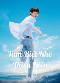 Tạm Biệt Nhé Thiếu Niên Let Life Be Beautiful