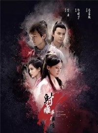 Tân Anh Hùng Xạ Điêu (2017) Legend of the Condor Heroes
