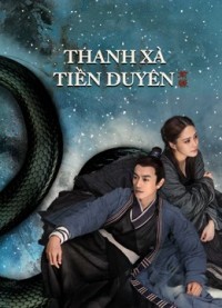 Thanh Xà: Tiền Duyên The fate of reunion