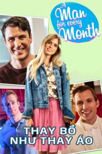 Thay Bồ Như Thay Áo A Man for Every Month