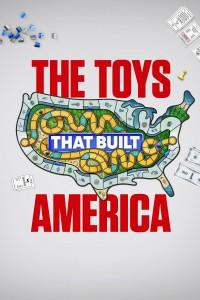 The Toys That Built America The Toys That Built America