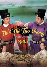 Thời Thế Tạo Vương The King Maker / Tạo Vương Giả