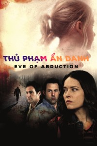 Thủ Phạm Ẩn Danh Eve of Abduction