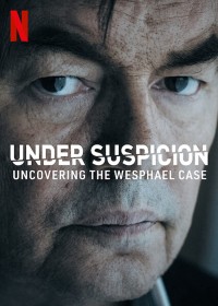 Tình nghi: Lật mở vụ án Wesphael Under Suspicion: Uncovering the Wesphael Case