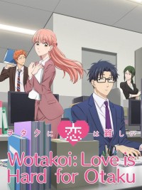 Tình Yêu Thật Khó Với Một Otaku Otaku ni Koi wa Muzukashii, It's Difficult to Love an Otaku, Otakoi
