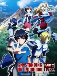 Tôi Gánh Trên Vai Một Triệu Sinh Mạng- Phần 2 100-man no Inochi no Ue ni Ore wa Tatteiru S2, 100-man no Inochi no Ue ni Ore wa Tatteiru