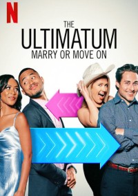 Tối hậu thư: Cưới hay nghỉ The Ultimatum: Marry or Move On