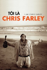Tôi là Chris Farley I Am Chris Farley