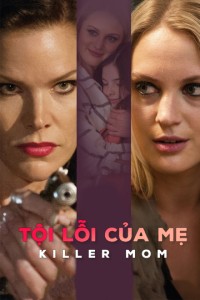 Tội Lỗi Của Mẹ Killer Mom