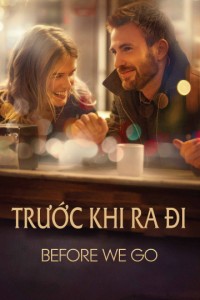 Trước Khi Ra Đi Before We Go