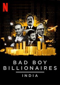 Tỷ phú trai hư: Ấn Độ Bad Boy Billionaires: India