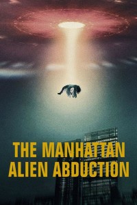 Vụ bắt cóc của người ngoài hành tinh ở Manhattan The Manhattan Alien Abduction